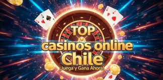 top casinos online Chile para sentir la emoción del juego